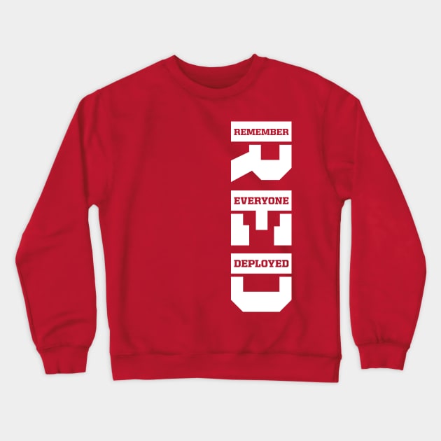 Remember Everyone Deployed RED Friday Vertical White Print Crewneck Sweatshirt by Pufahl